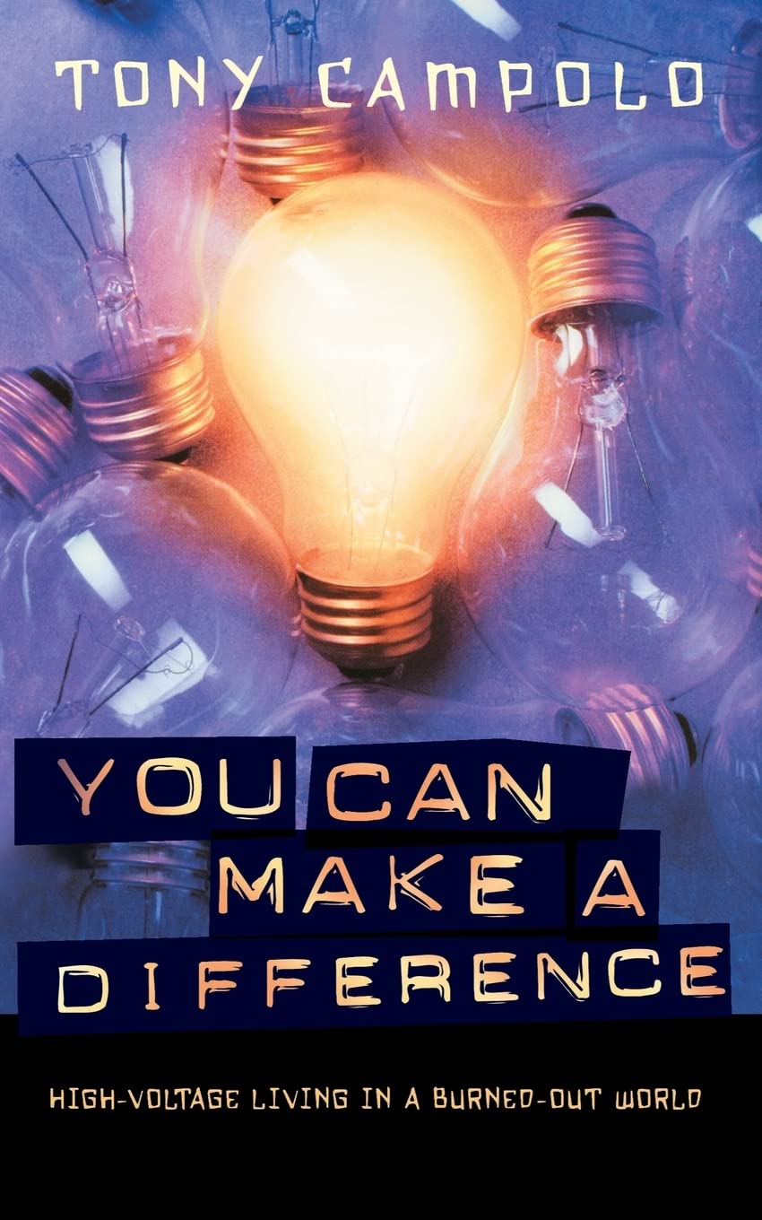 You Can Make a Difference: High-Voltage Living in a Burned-Out World 9780849918858