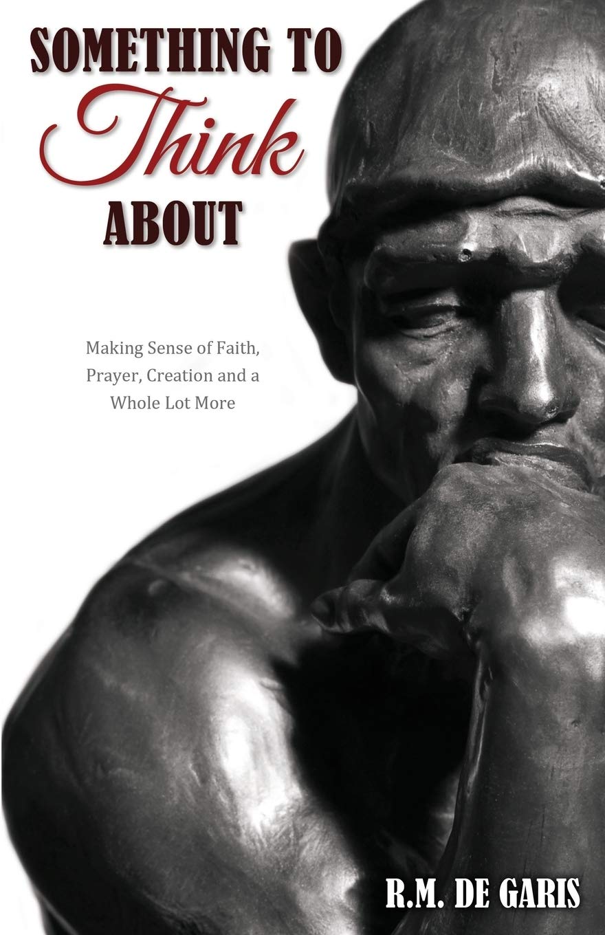 Something to Think About: Making Sense of Faith, Prayer, Creation, and a Whole Lot More 9781486607426