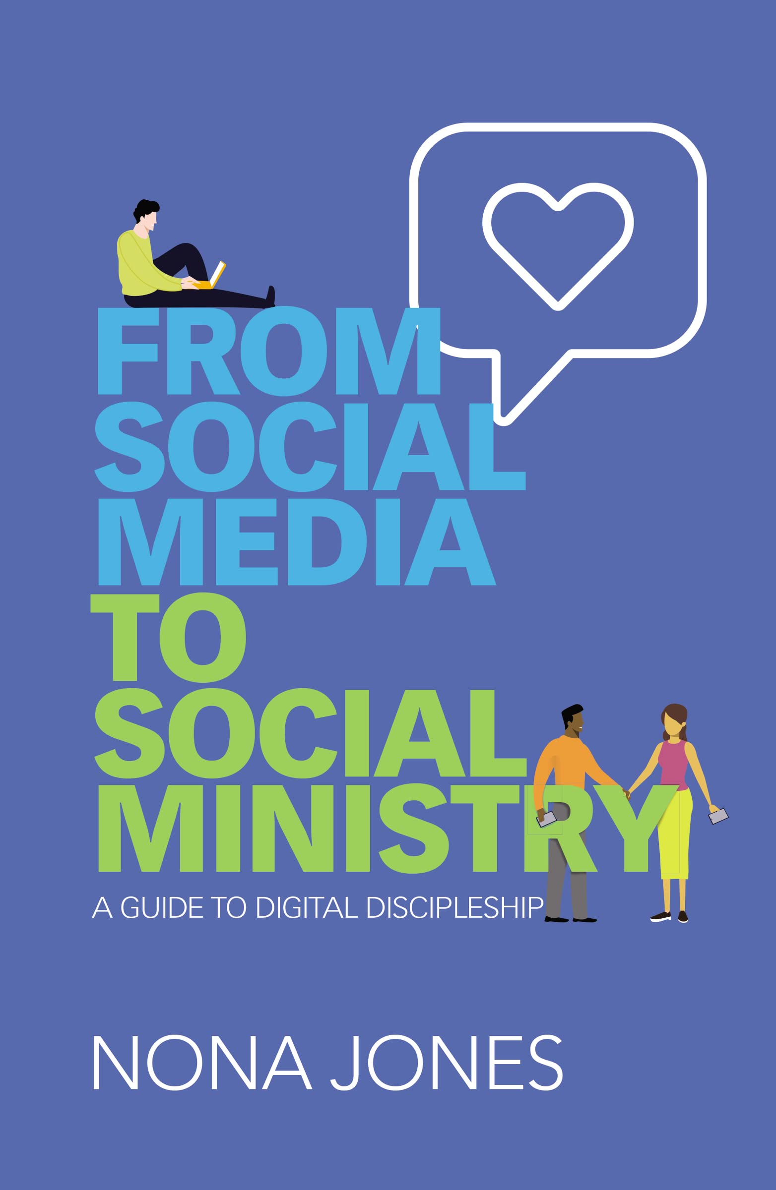From Social Media to Social Ministry: A Guide to Digital Discipleship 9780310103868
