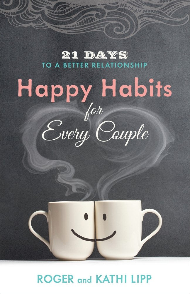Happy Habits for Every Couple: 21 Days to a Better Relationship 9780736955737