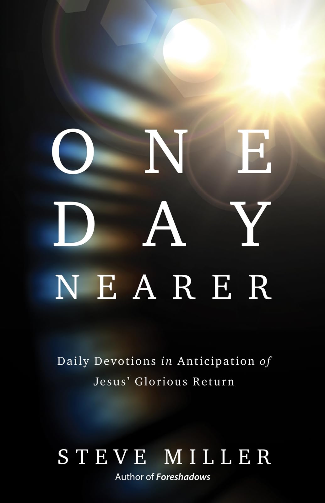 One Day Nearer: Daily Devotions in Anticipation of Jesus' Glorious Return 9780736984850
