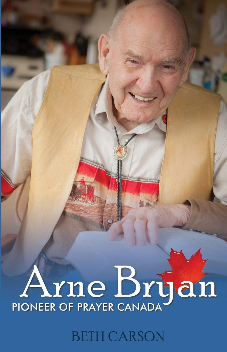 Arne Bryan: Pioneer of Prayer Canada 9781486603992
