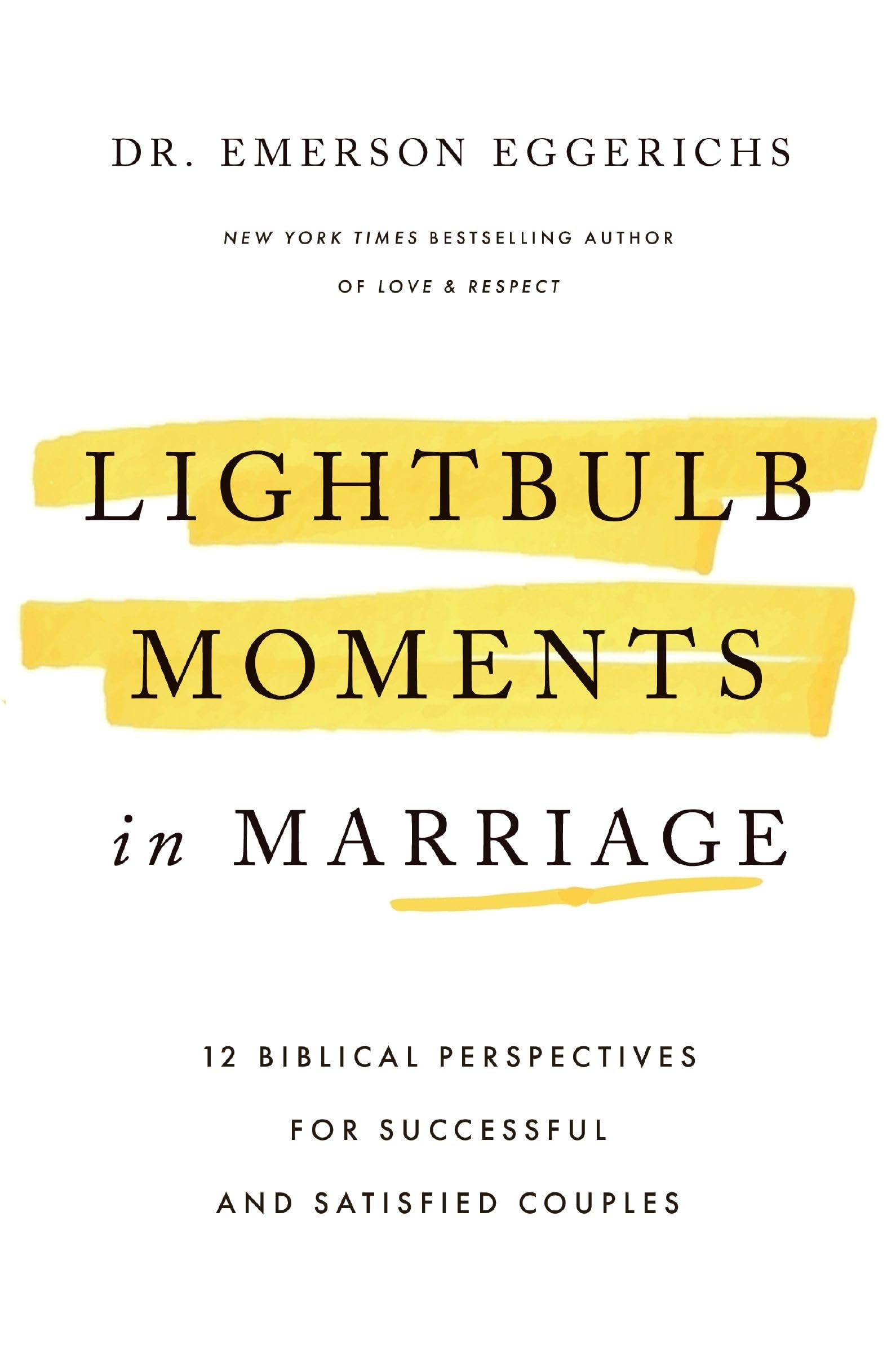 Lightbulb Moments in Marriage: 12 Biblical Perspectives for Successful and Satisfied Couples 9781400352166