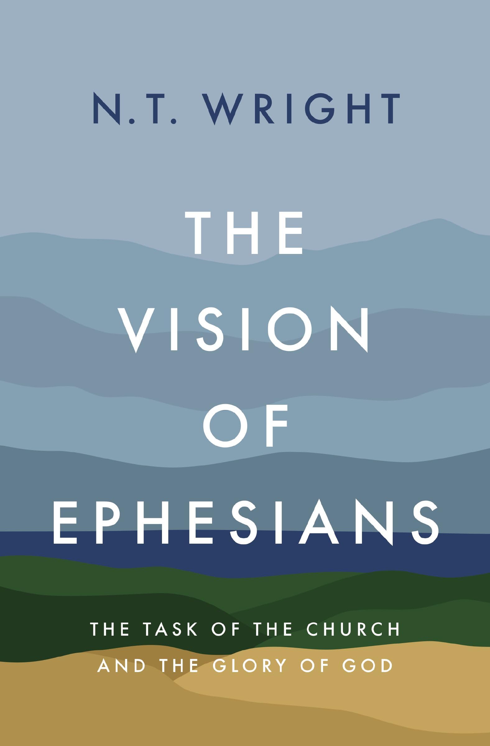 The Vision of Ephesians: The Task of the Church and the Glory of God 9780310172505