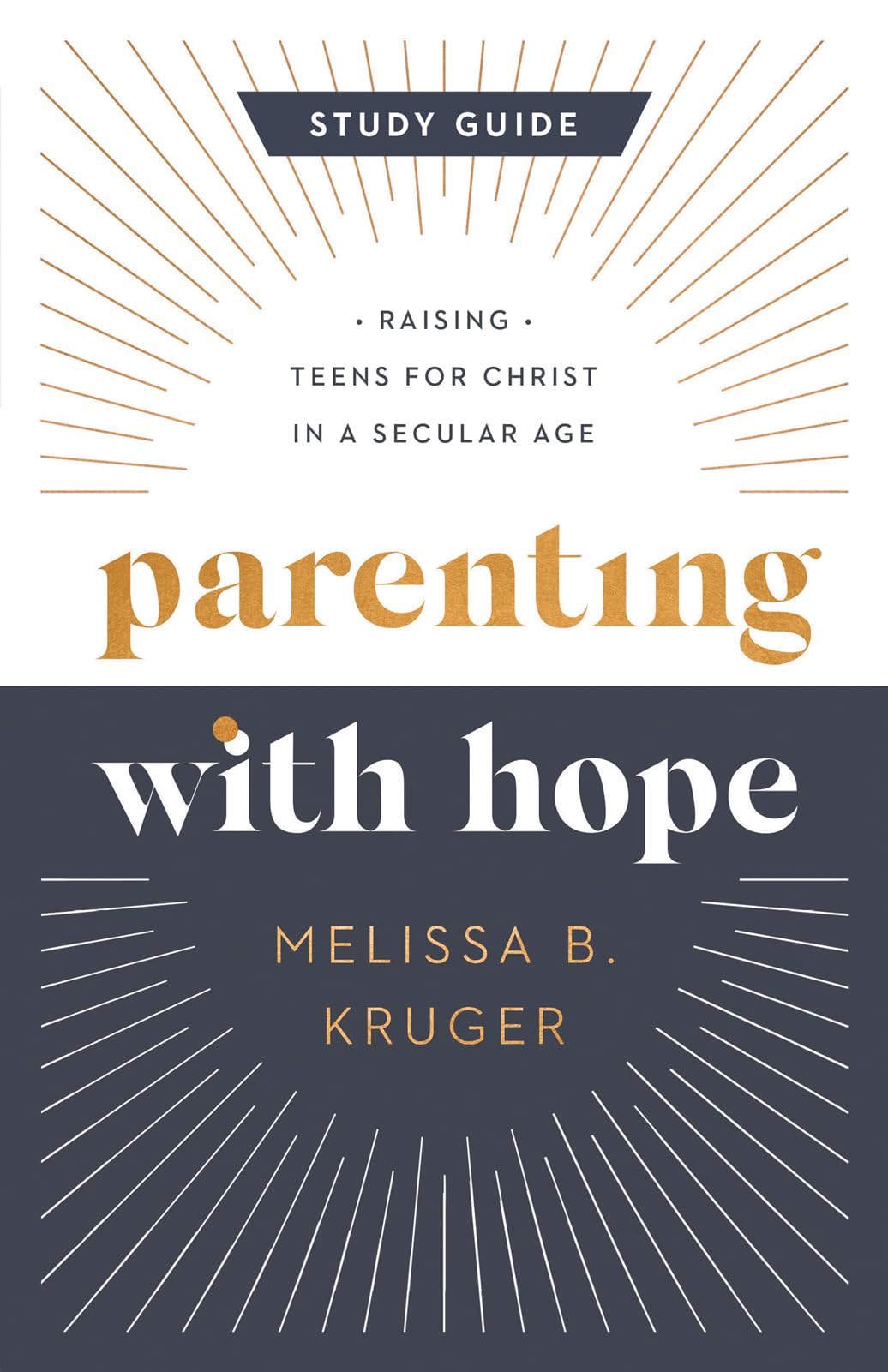 Parenting with Hope Study Guide: Raising Teens for Christ in a Secular Age 9780736988049