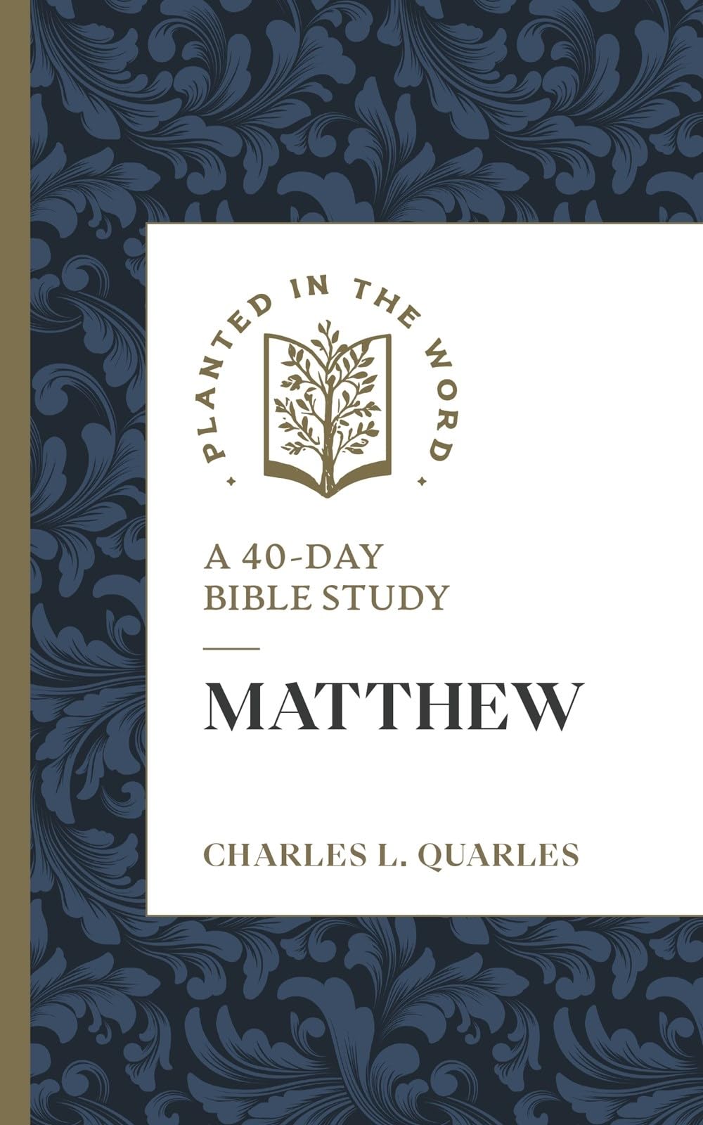 Matthew: A 40-Day Bible Study (Planted in the Word) 9781683598022