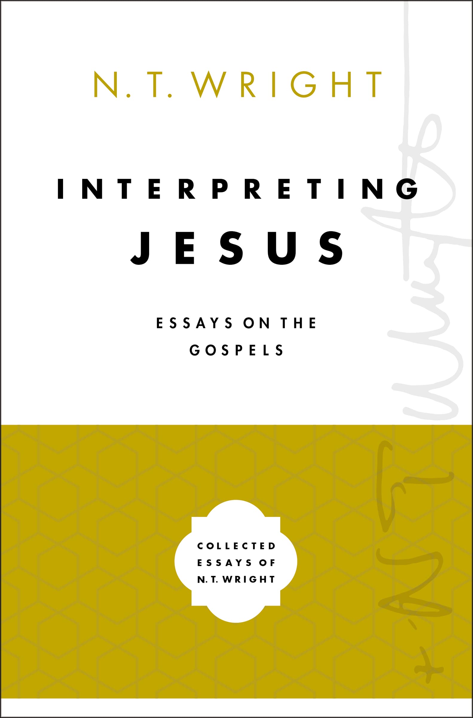 Interpreting Jesus: Essays on the Gospels (Collected Essays of N. T. Wright) 9780310098645