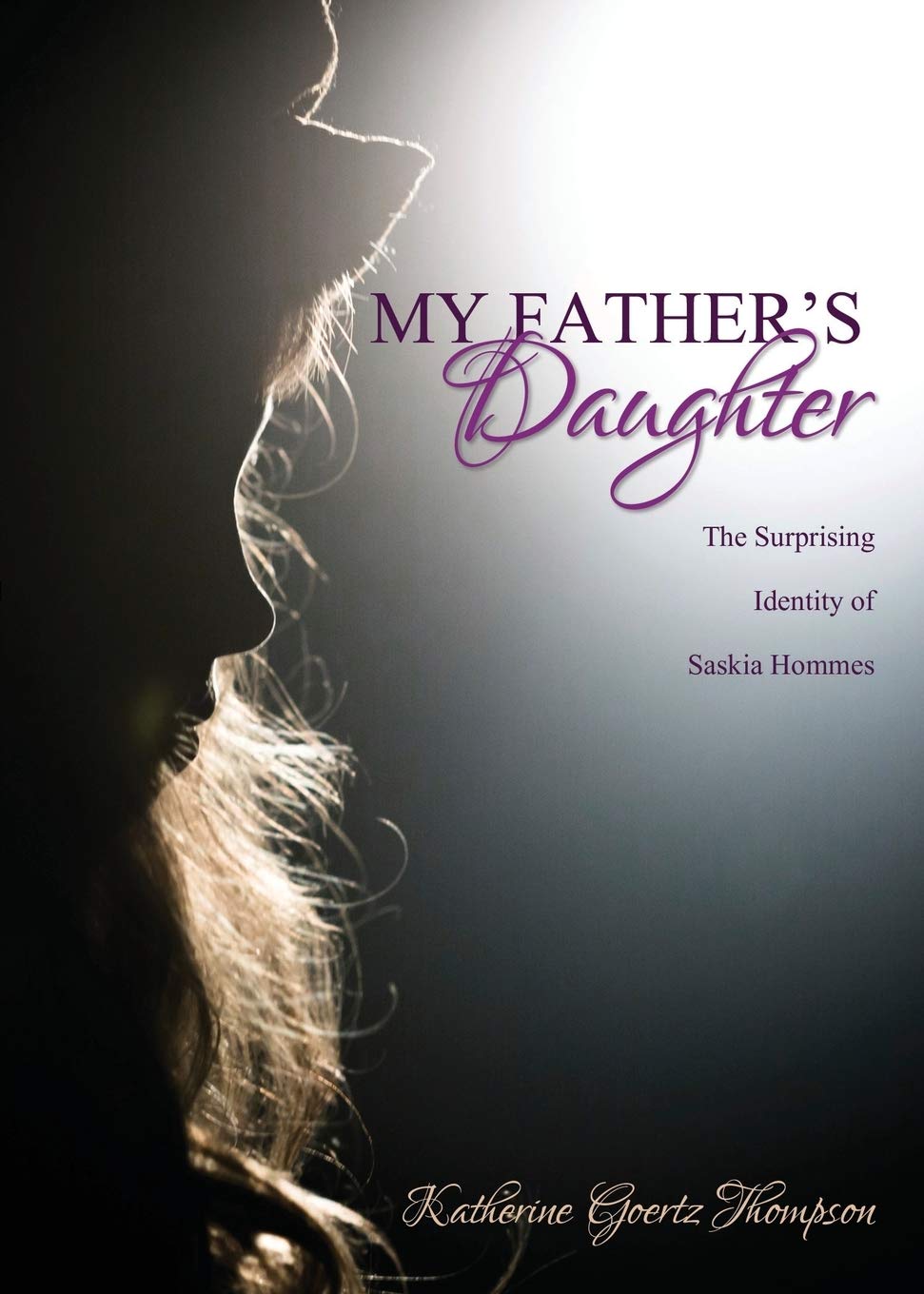 My Father's Daughter: The Surprising Identity of Saskia Hommes 9781486612376