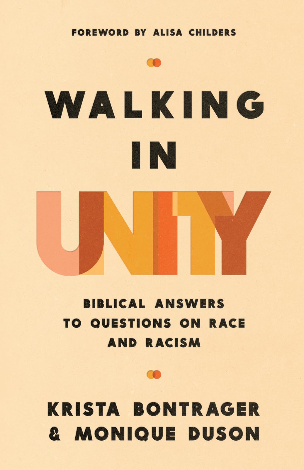 Walking in Unity: Biblical Answers to Questions on Race and Racism 9780736990899