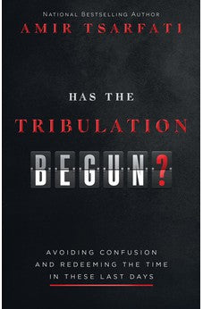 Has the Tribulation Begun?: Avoiding Confusion and Redeeming the Time in These Last Days 9780736987264
