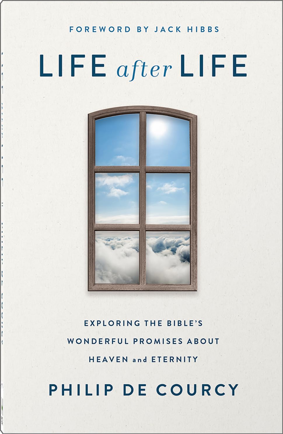 Life After Life: Exploring the Bible's Wonderful Promises About Heaven and Eternity 9780736992336