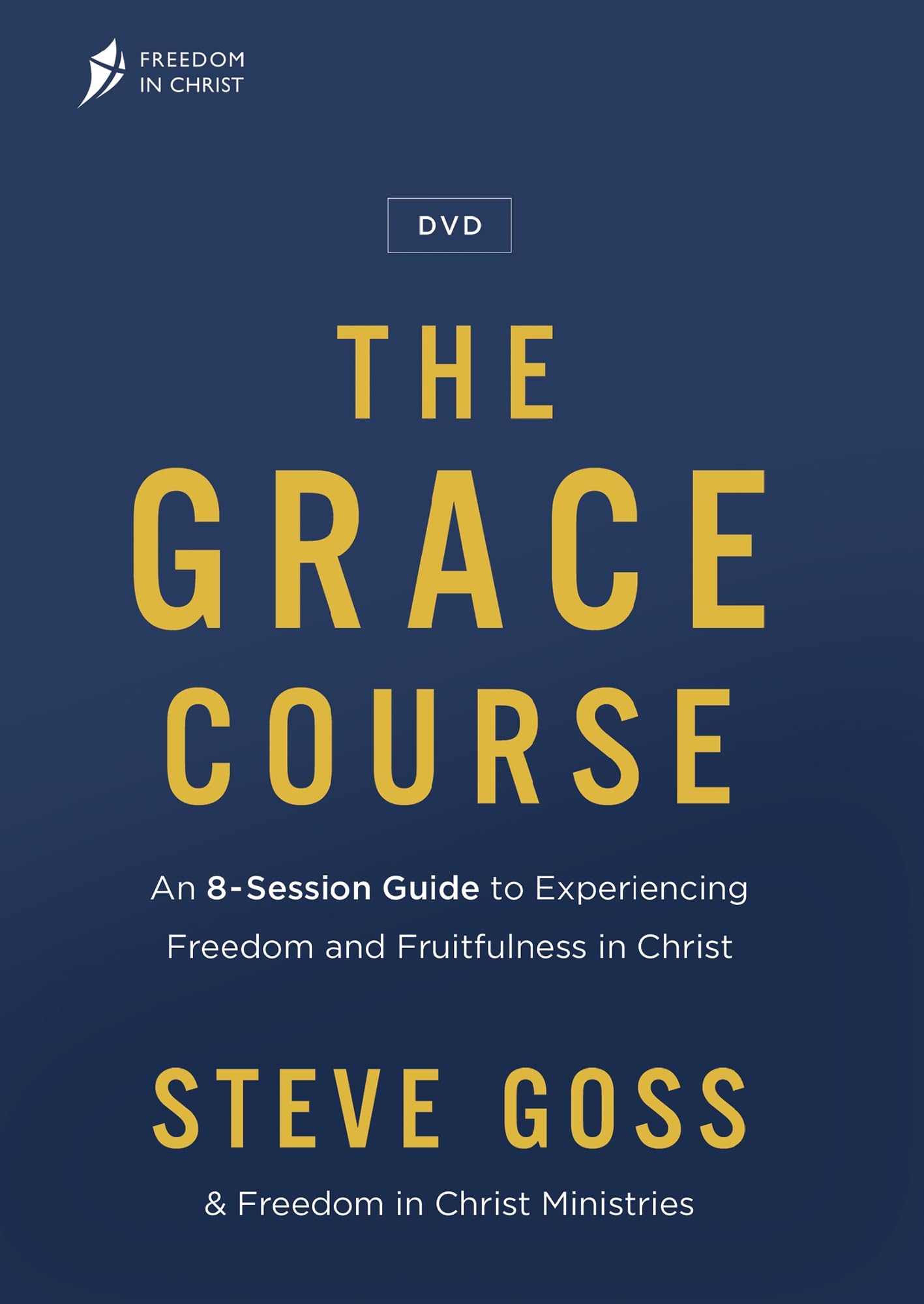 The Grace Course Dvd: An 8-session Guide to Experiencing Freedom and Fruitfulness in Christ 9780764242366
