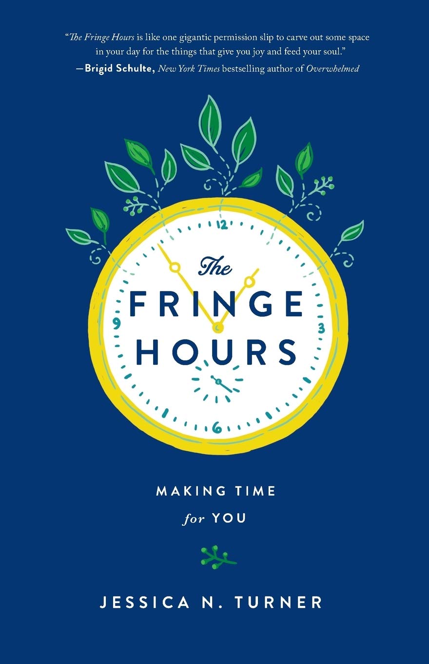 The Fringe Hours: Making Time for You 9780800723484