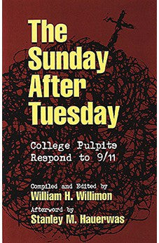 The Sunday After Tuesday: College Pulpits Respond to 9/11 9780687028382