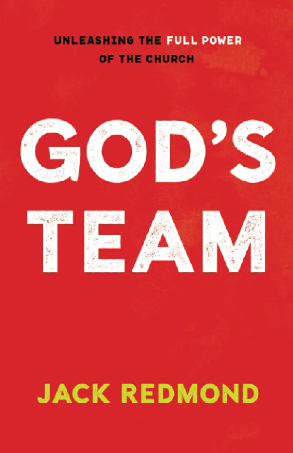 God's Team: Unleashing the Full Power of the Church 9781610362566