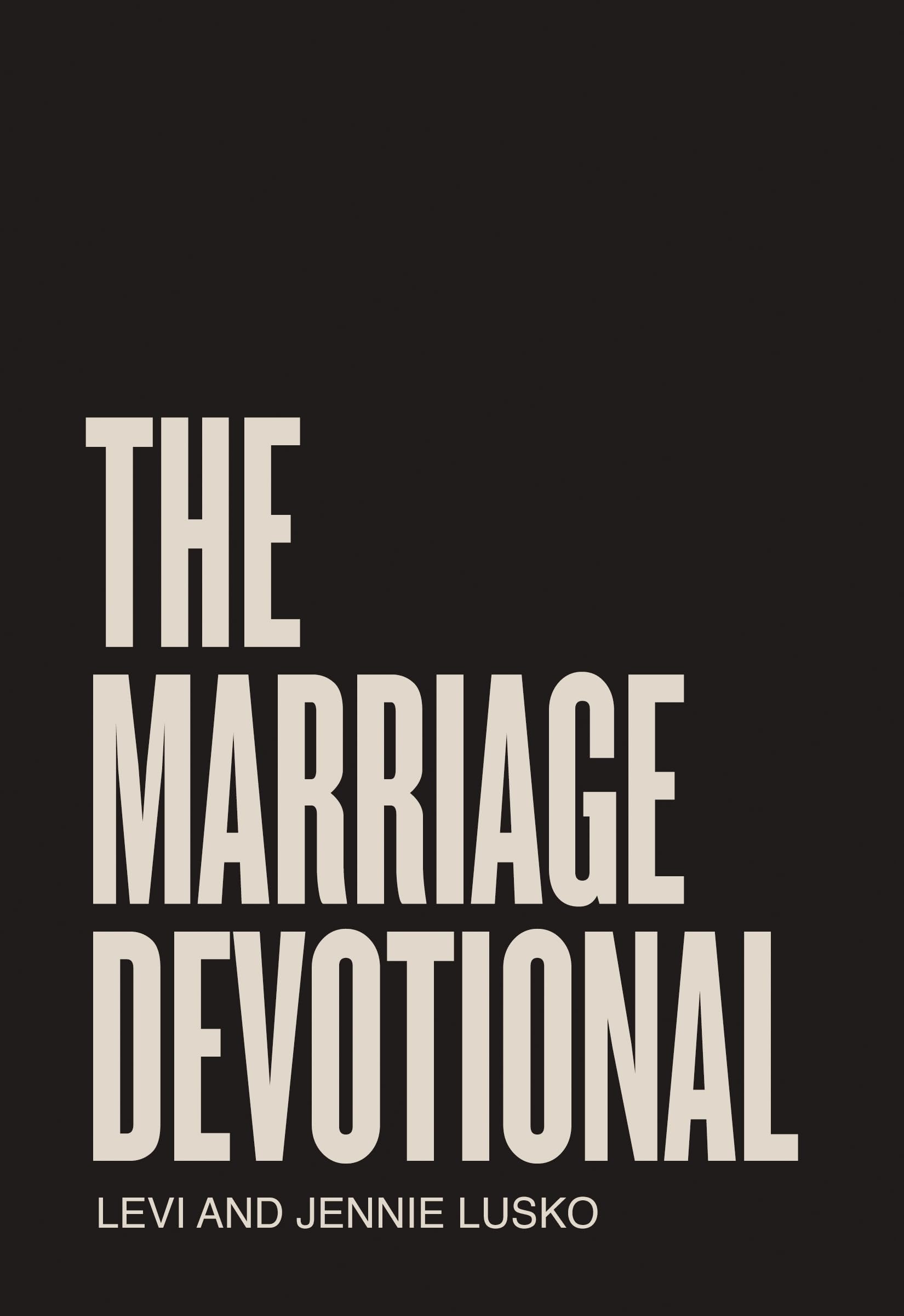 The Marriage Devotional: 52 Days to Strengthen the Soul of Your Marriage 9780785291381