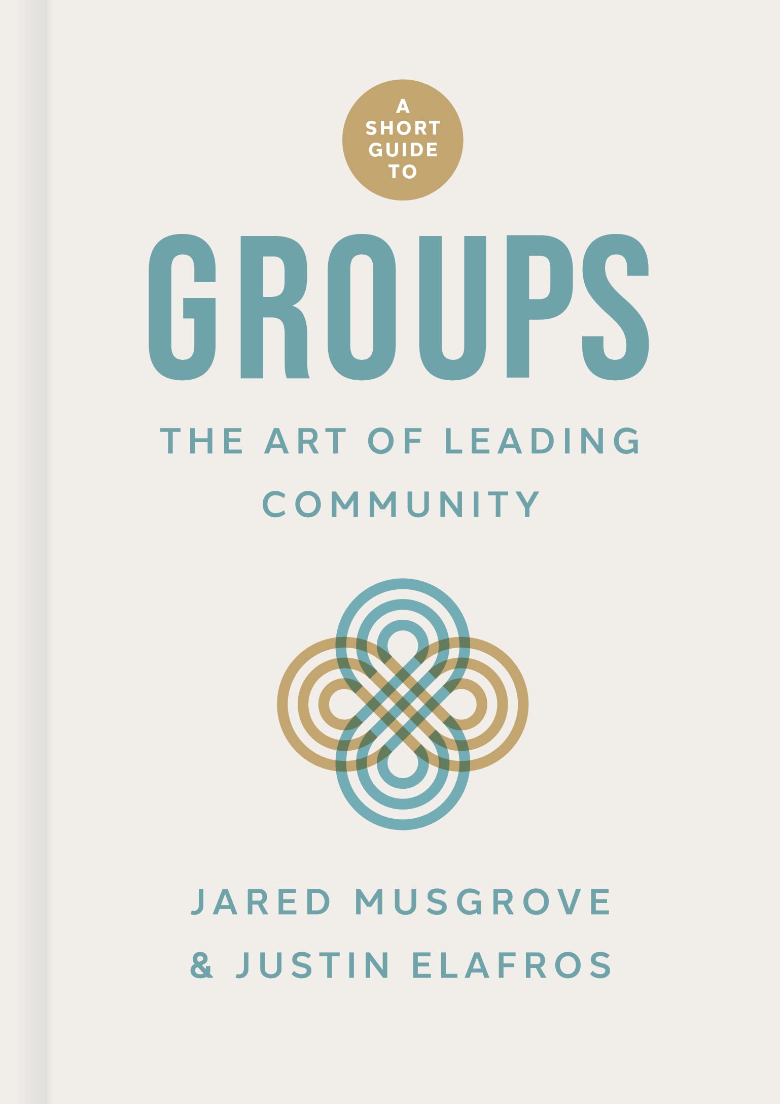 A Short Guide to Groups: The Art of Leading Community 9781087780795