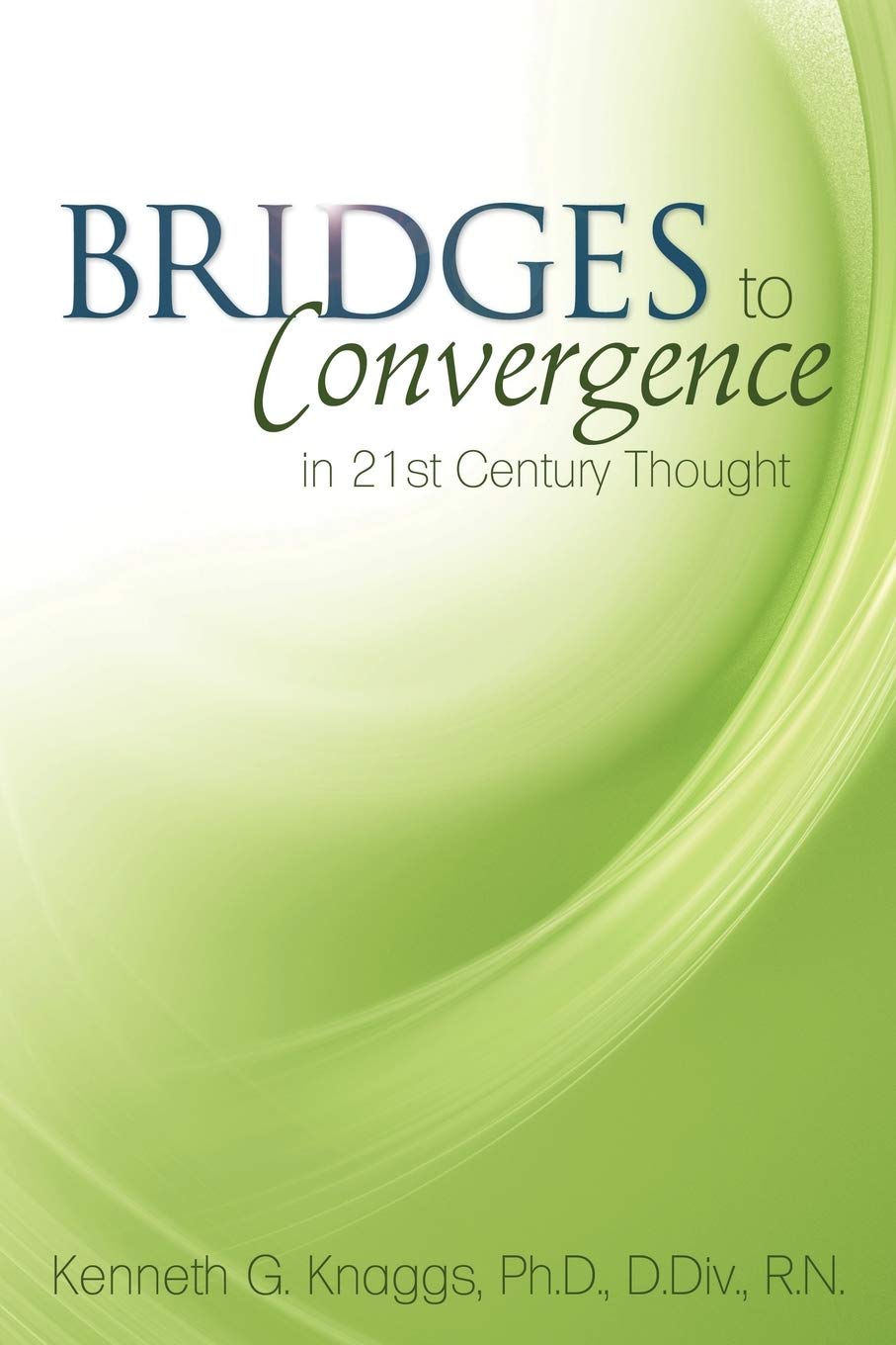Bridges to Convergence in 21st Century Thought 9781486603756