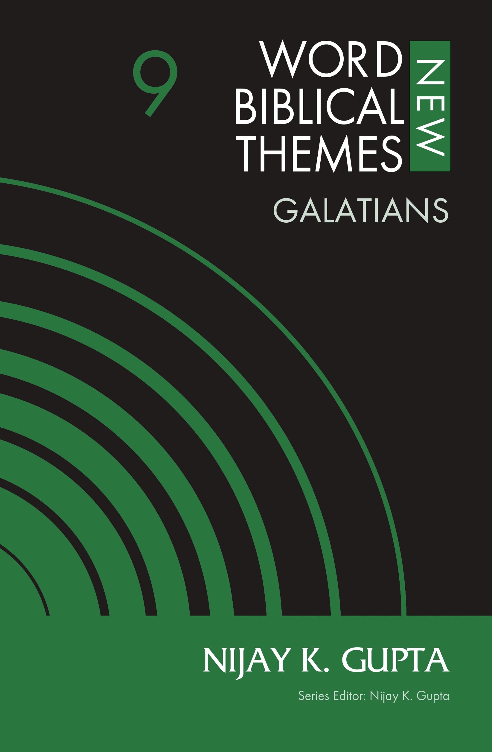 Galatians, Volume 9 (9) (New Word Biblical Themes: New Testament) 9780310127208