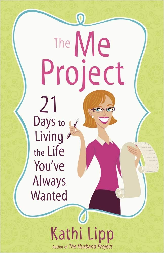 The Me Project: 21 Days to Living the Life You've Always Wanted 9780736929660
