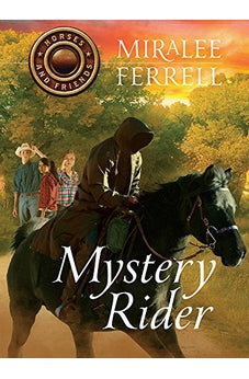 Mystery Rider (Horses and Friends Book 3) 9781434707376