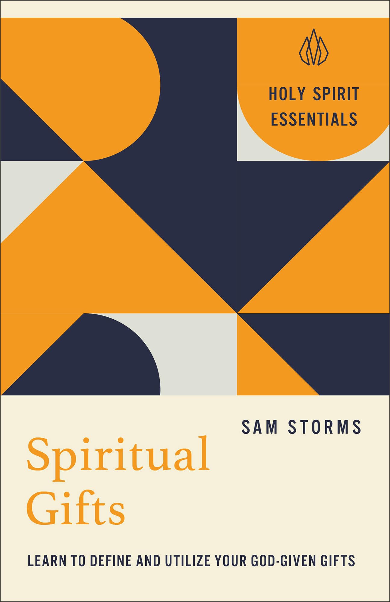 Spiritual Gifts: Learn to Define and Utilize Your God-Given Gifts (Holy Spirit Essentials) 9780800778361