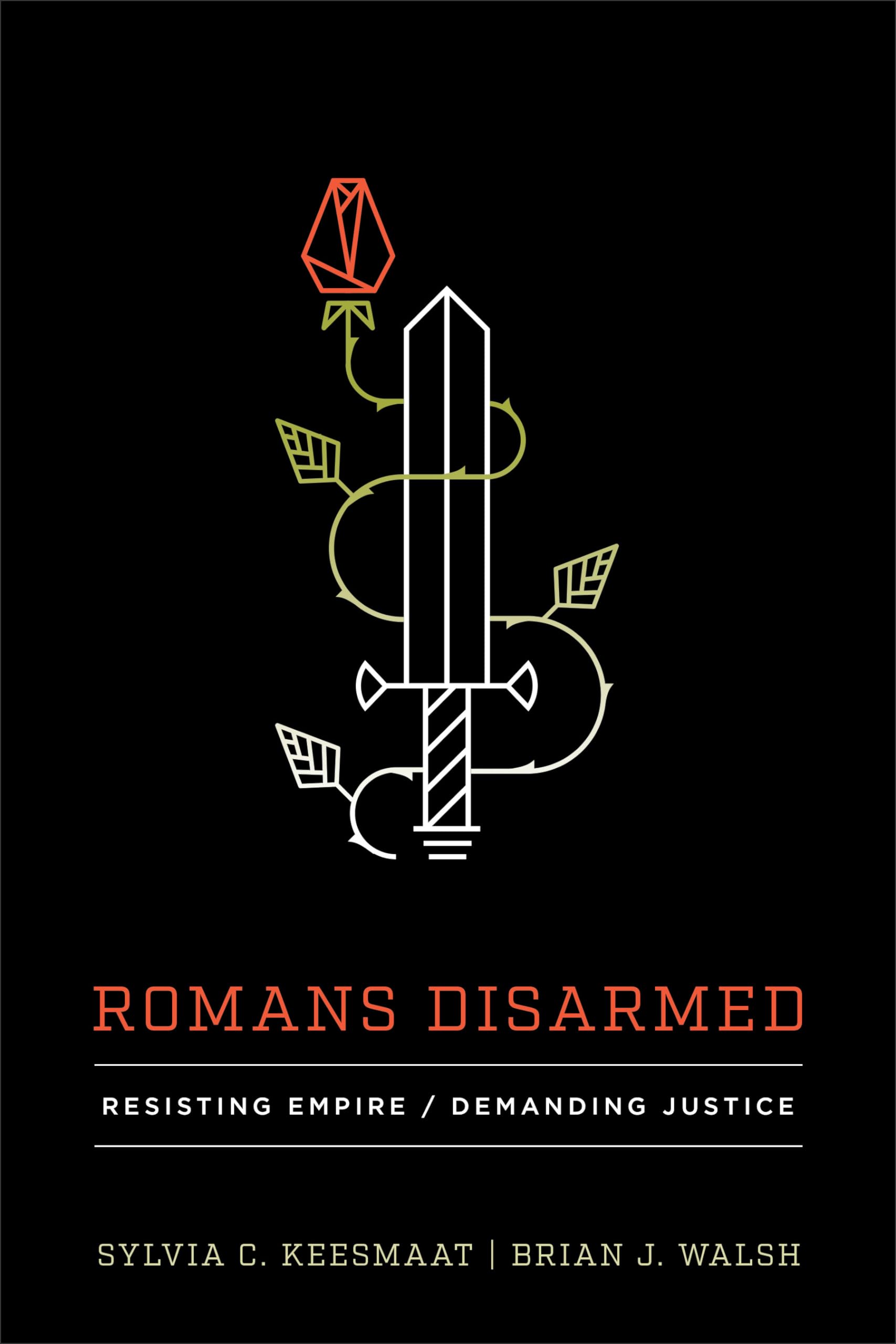 Romans Disarmed: Resisting Empire, Demanding Justice 9781587432842