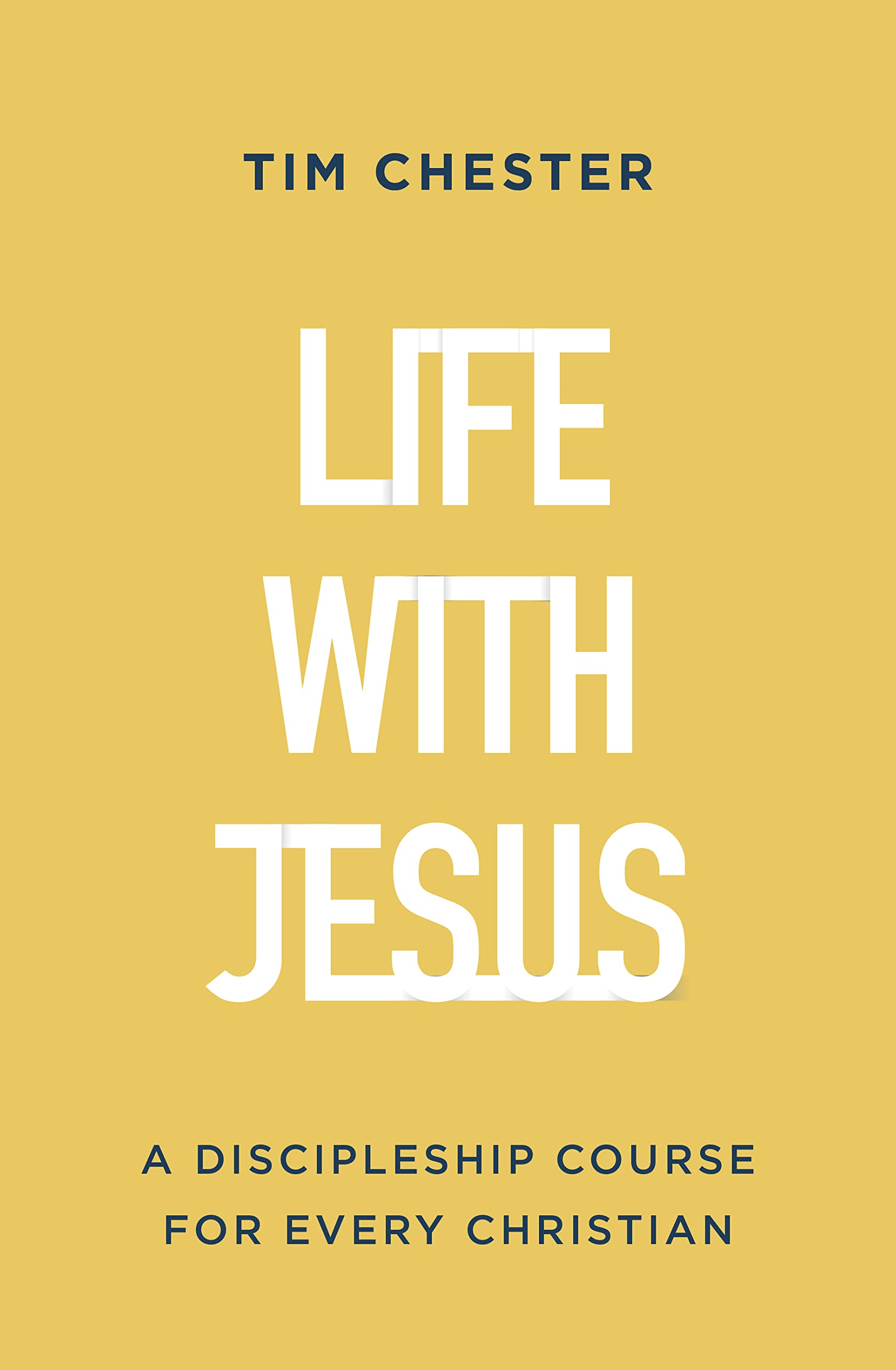 Life with Jesus: A Discipleship Course for Every Christian 9781784988234
