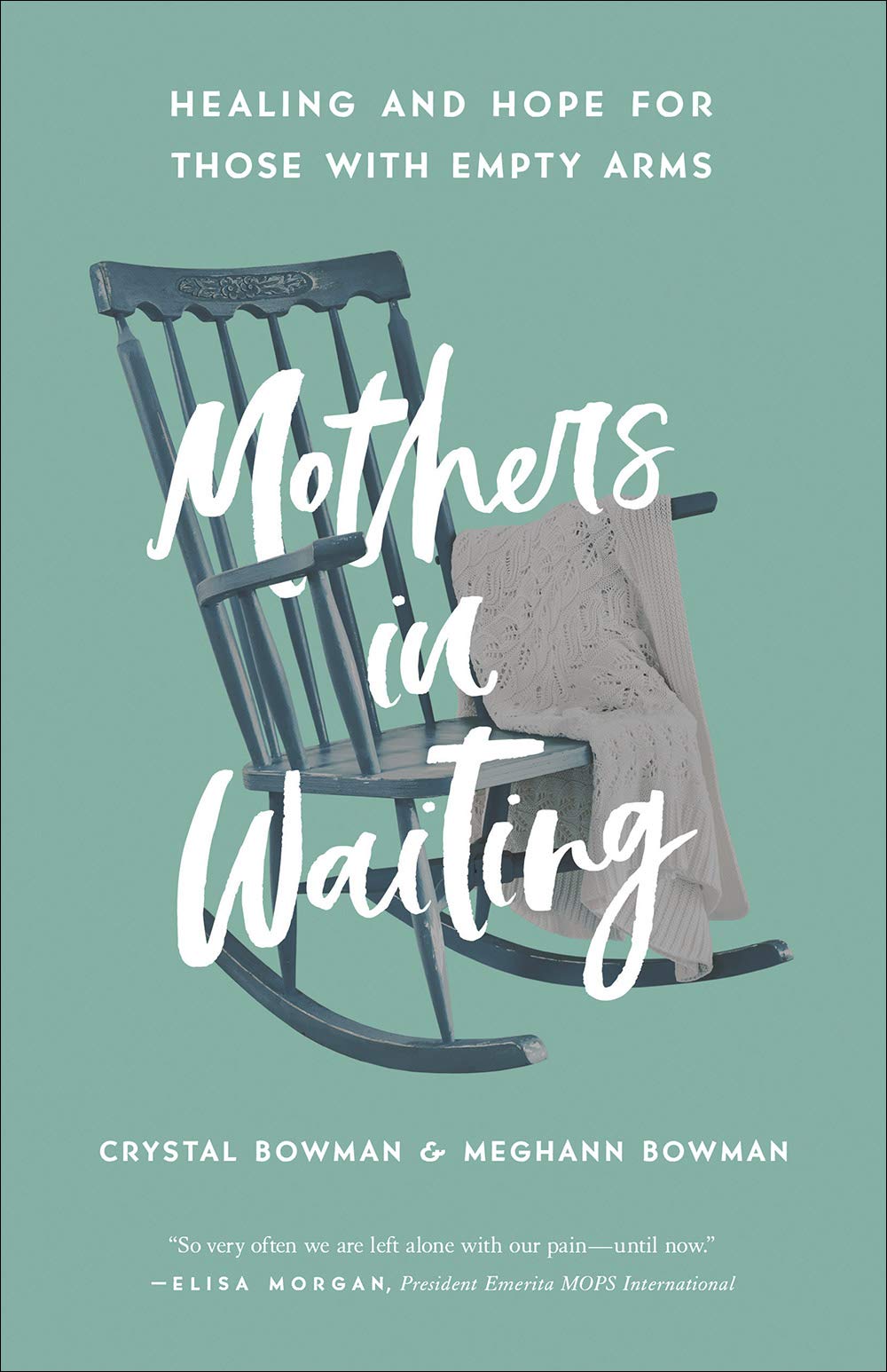 Mothers in Waiting: Healing and Hope for Those with Empty Arms 9780736975360