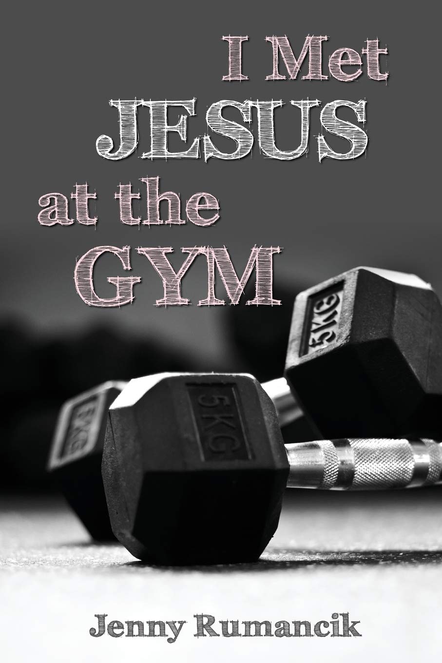 I Met Jesus at the Gym 9781486611126
