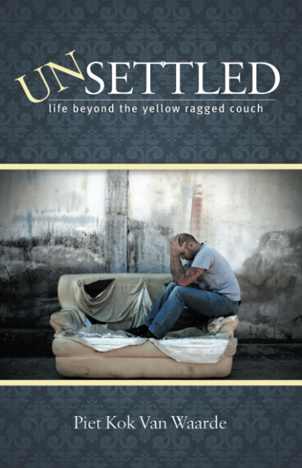 Unsettled-Life Beyond the Yellow Ragged Couch 9781610360050