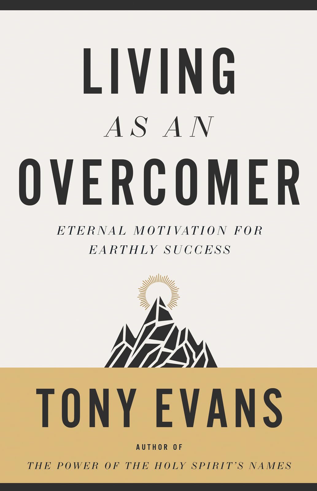 Living as an Overcomer: Eternal Motivation for Earthly Success 9780736975285