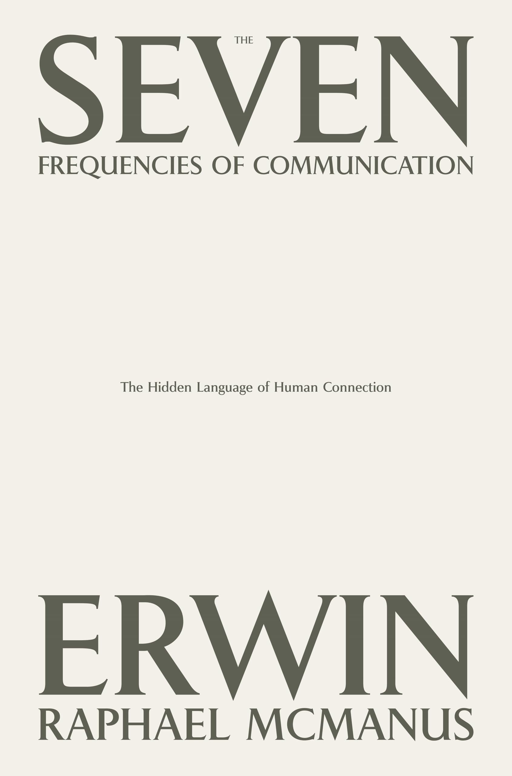 The Seven Frequencies of Communication: The Hidden Language of Human Connection 9798991045612