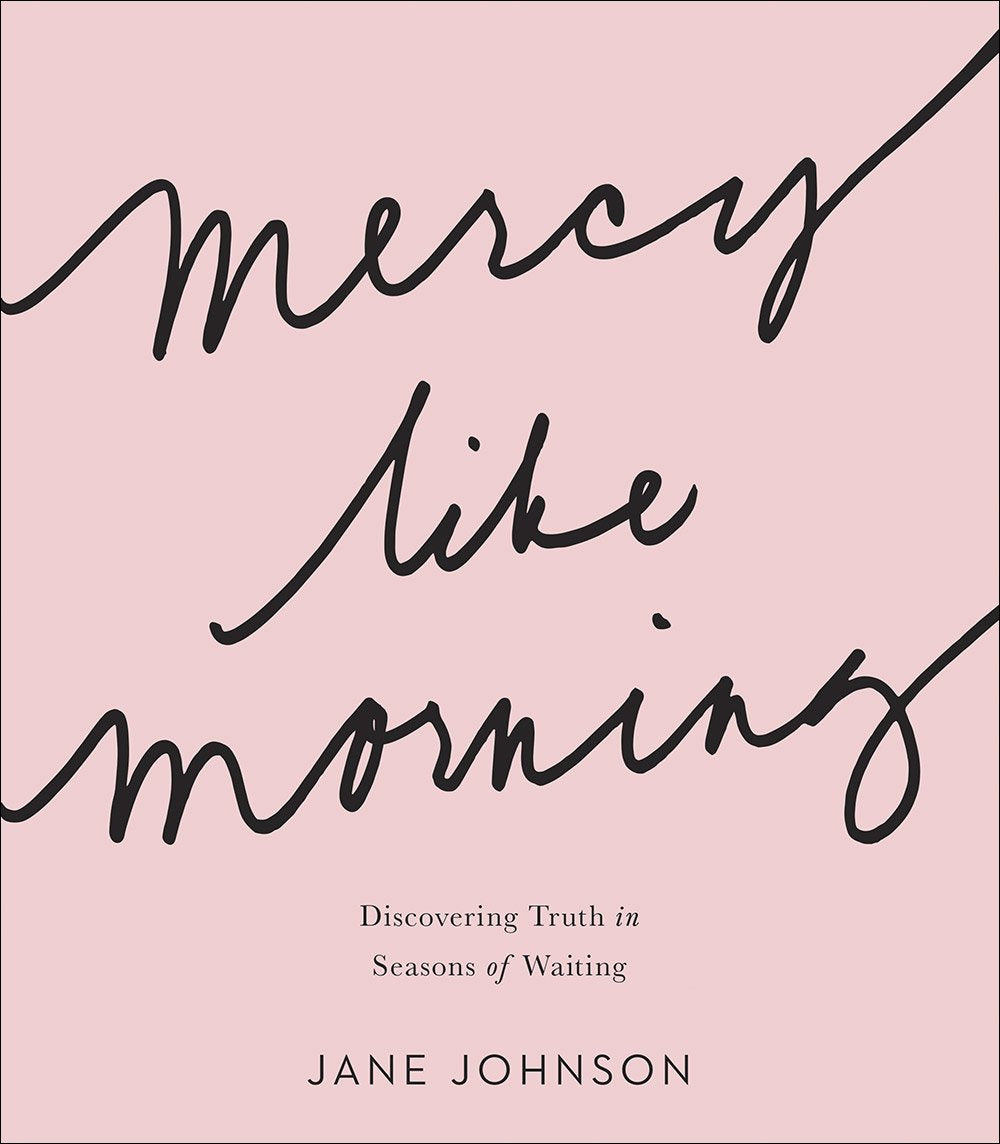 Mercy like Morning: Discovering Truth in Seasons of Waiting 9780736973151