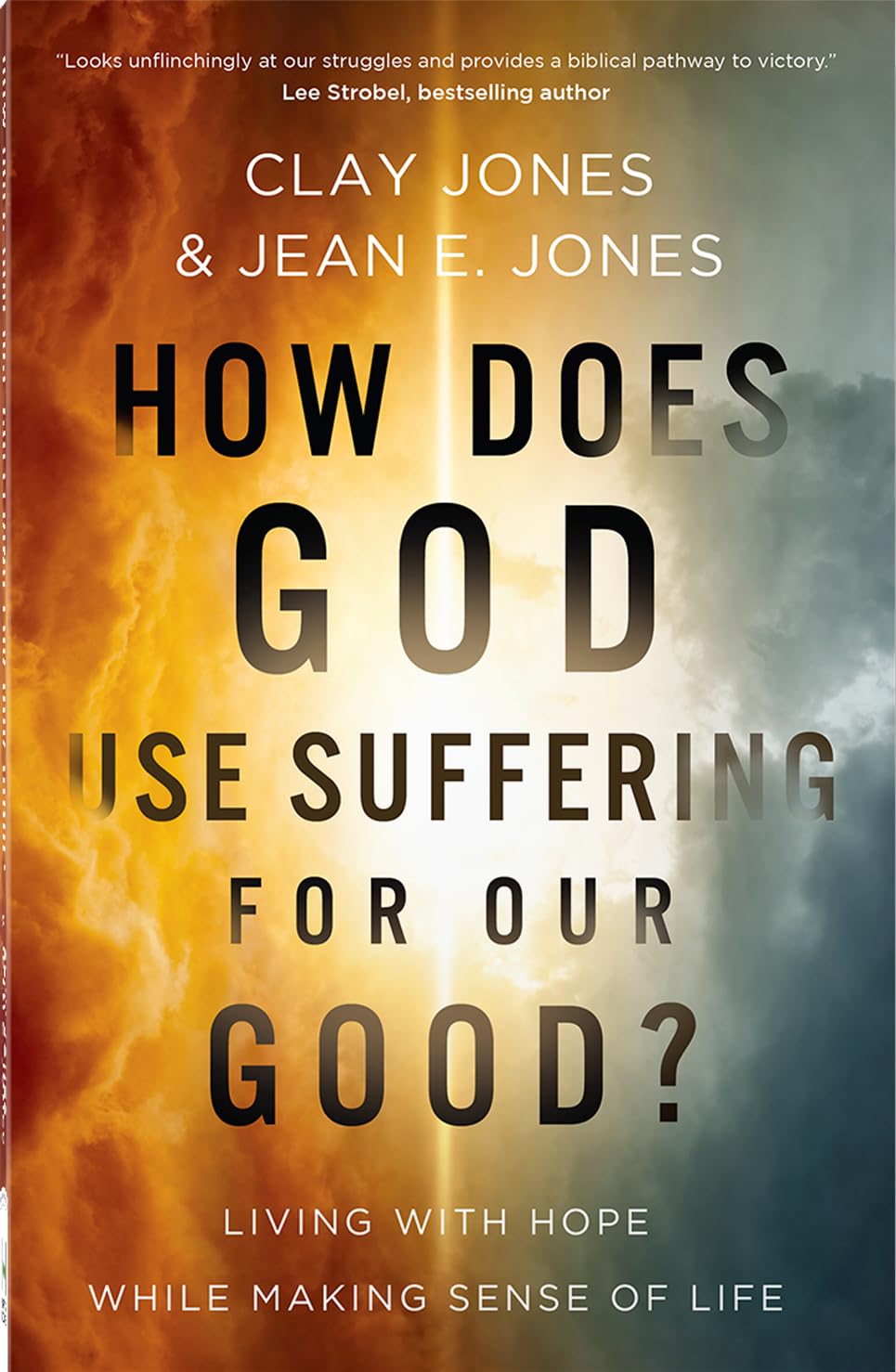 How Does God Use Suffering for Our Good?: Living with Hope While Making Sense of Life 9780736992237