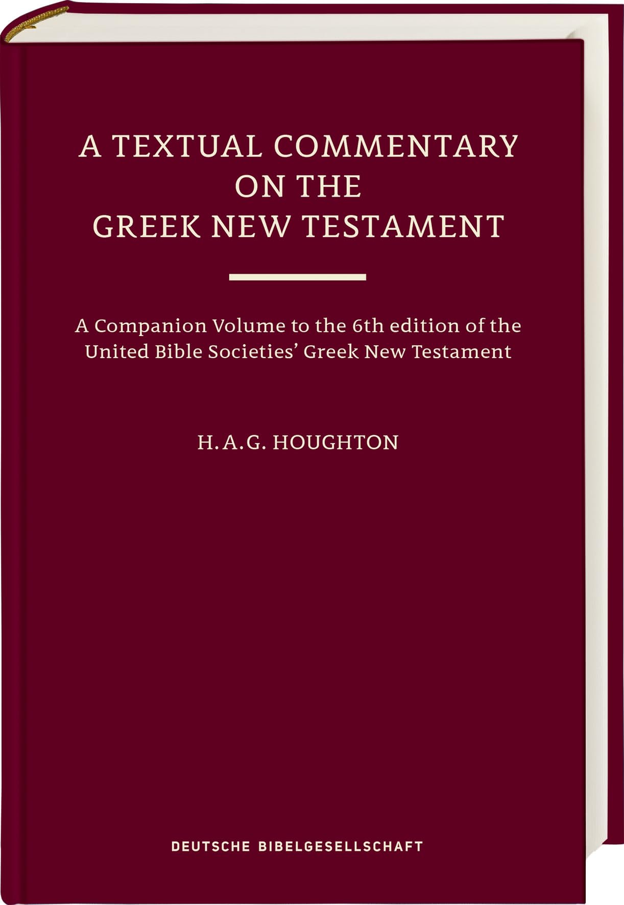 A Textual Commentary on the Greek New Testament (UBS6): A Companion to the 6th Edition of the United Bible Societies' Greek New Testament 9783438053312