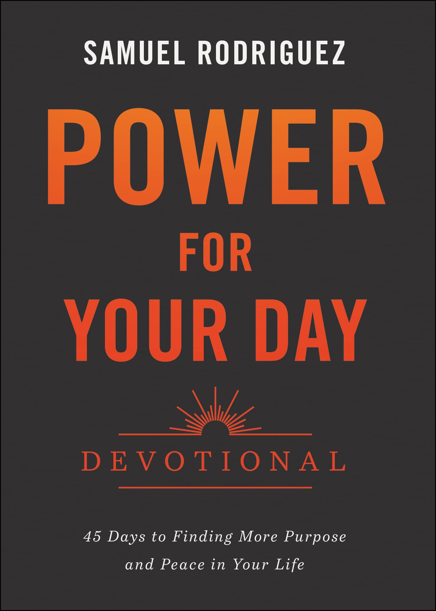 Power for Your Day Devotional: 45 Days to Finding More Purpose and Peace in Your Life 9780800762742