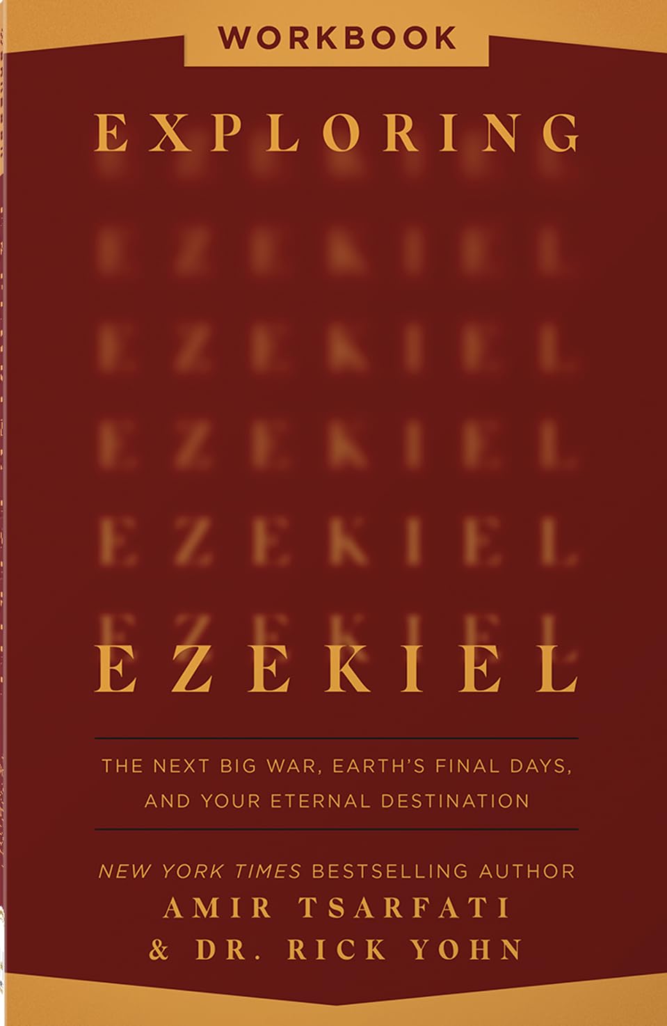 Exploring Ezekiel Workbook: The Next Big War, Earth's Final Days, and Your Eternal Destination 9780736990653