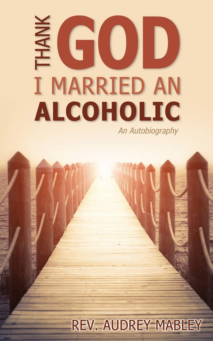 Thank God I Married an Alcoholic 9781486605040