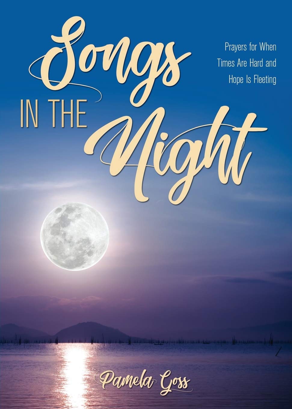 Songs in the Night: Prayers for When Times Are Hard and Hope Is Fleeting 9781486618415