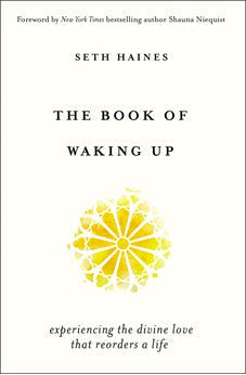 The Book of Waking Up: Experiencing the Divine Love That Reorders a Life 9780310353966