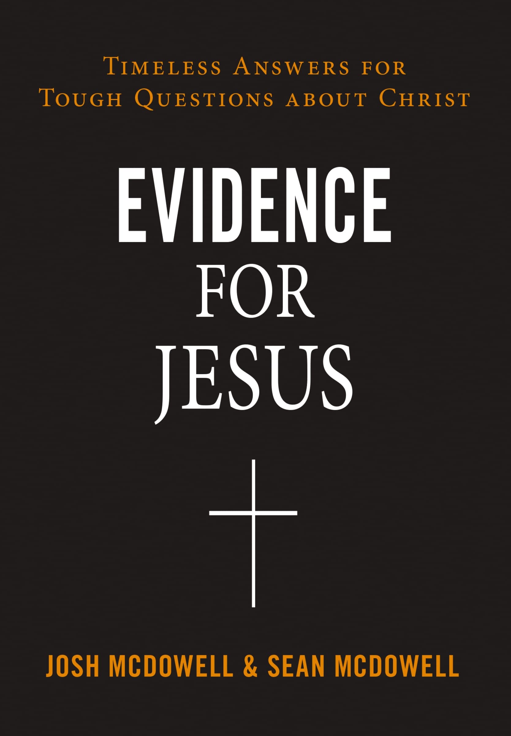 Evidence for Jesus: Timeless Answers for Tough Questions about Christ 9780310124245