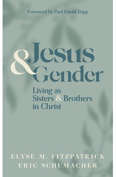 Jesus and Gender: Living as Sisters and Brothers in Christ 9781683595878