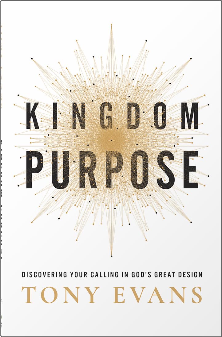 Kingdom Purpose: Discovering Your Calling in God’s Great Design 9780736985161