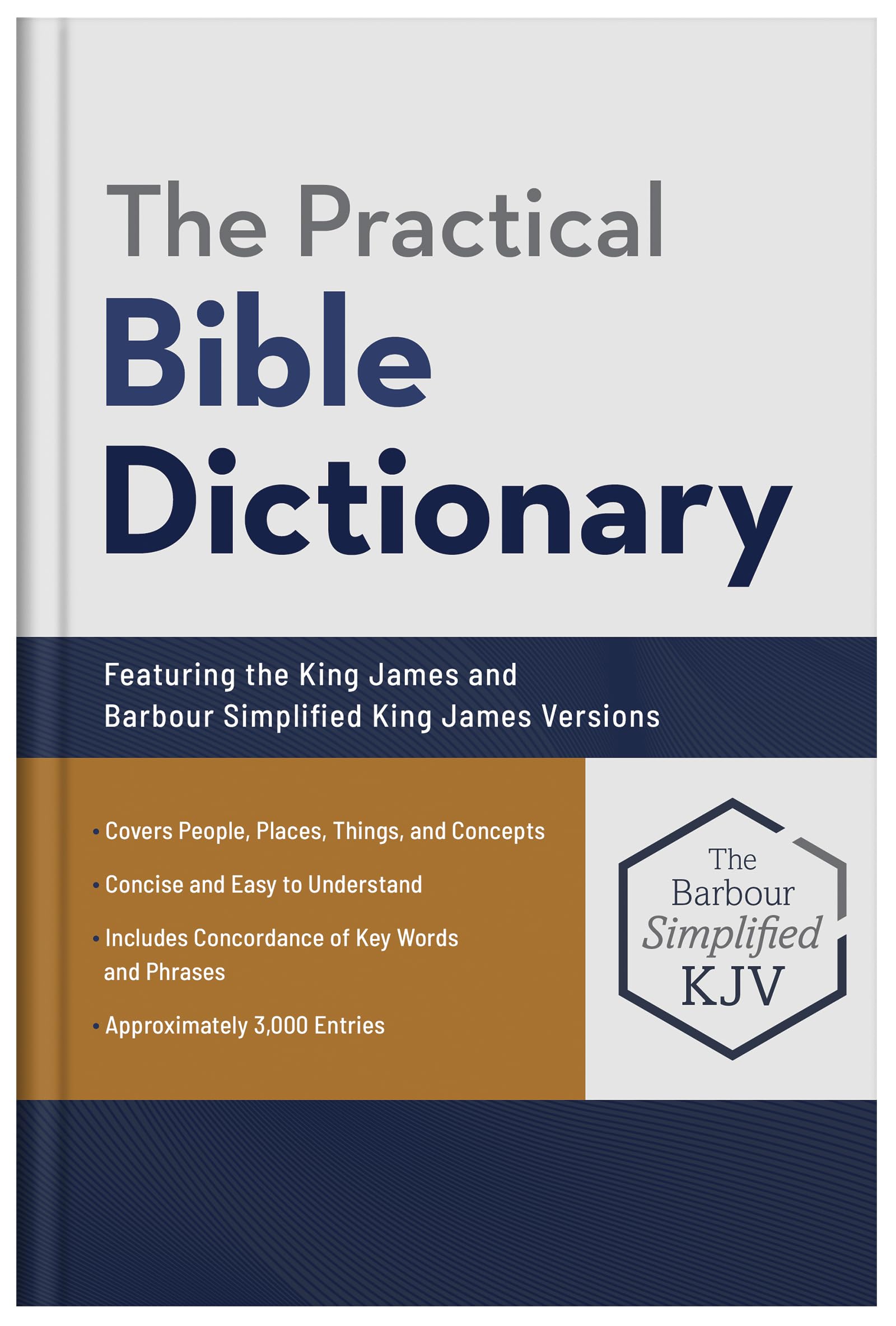 The Practical Bible Dictionary: Featuring the King James and Barbour Simplified King James Versions 9781636098418