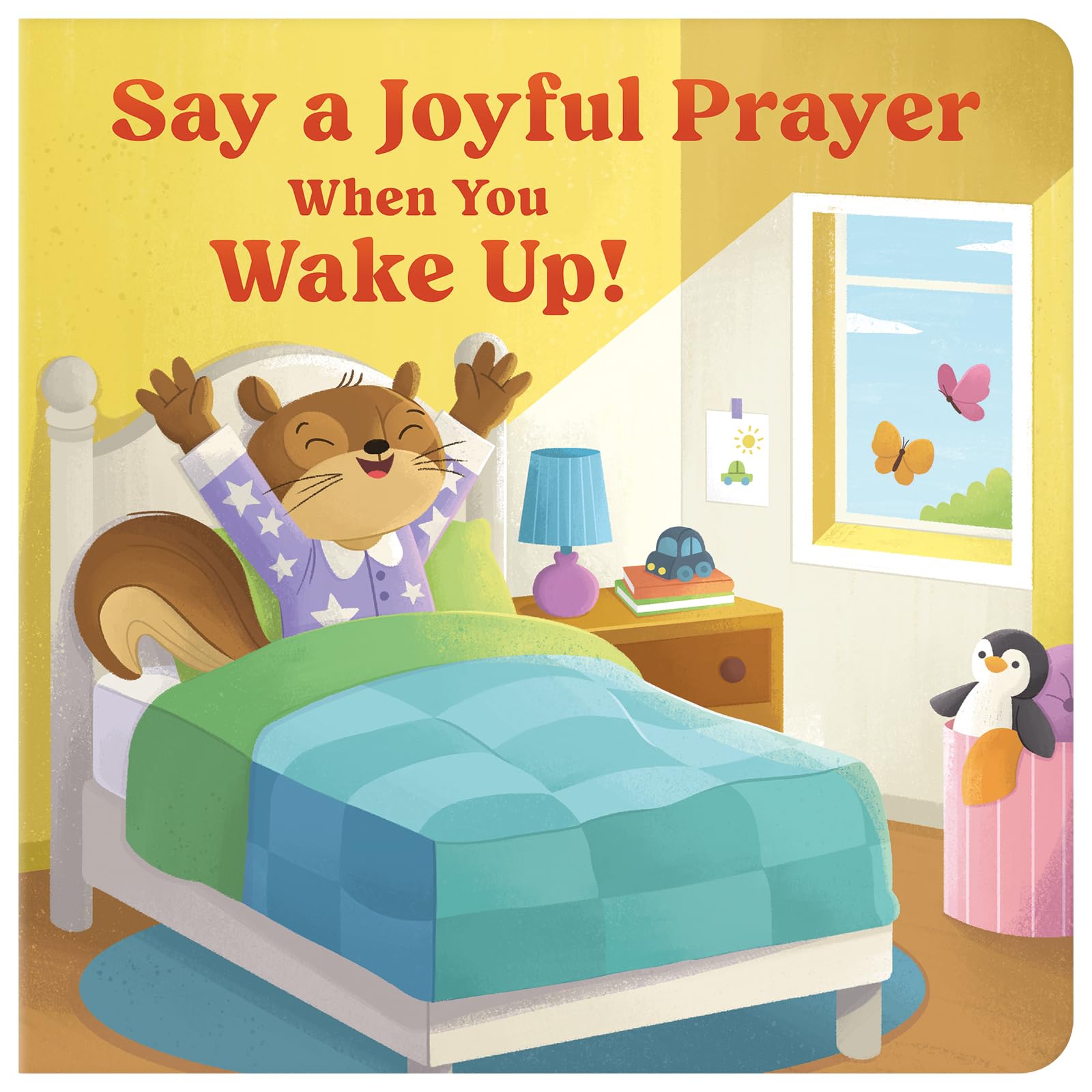 Say a Joyful Prayer When You Wake Up 9781636097725