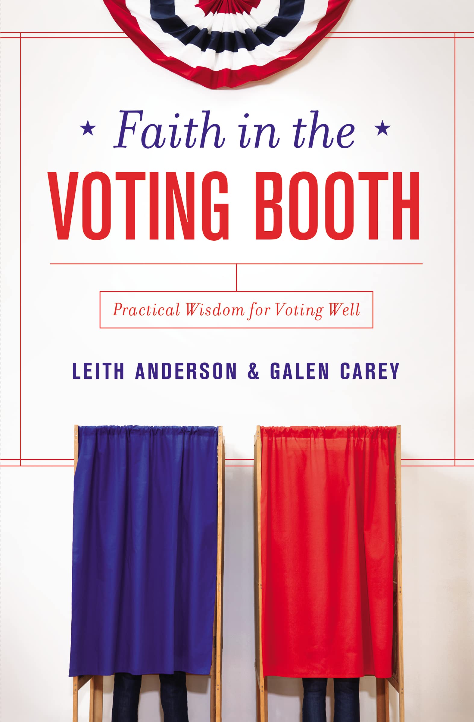 Faith in the Voting Booth: Practical Wisdom for Voting Well 9780310346098