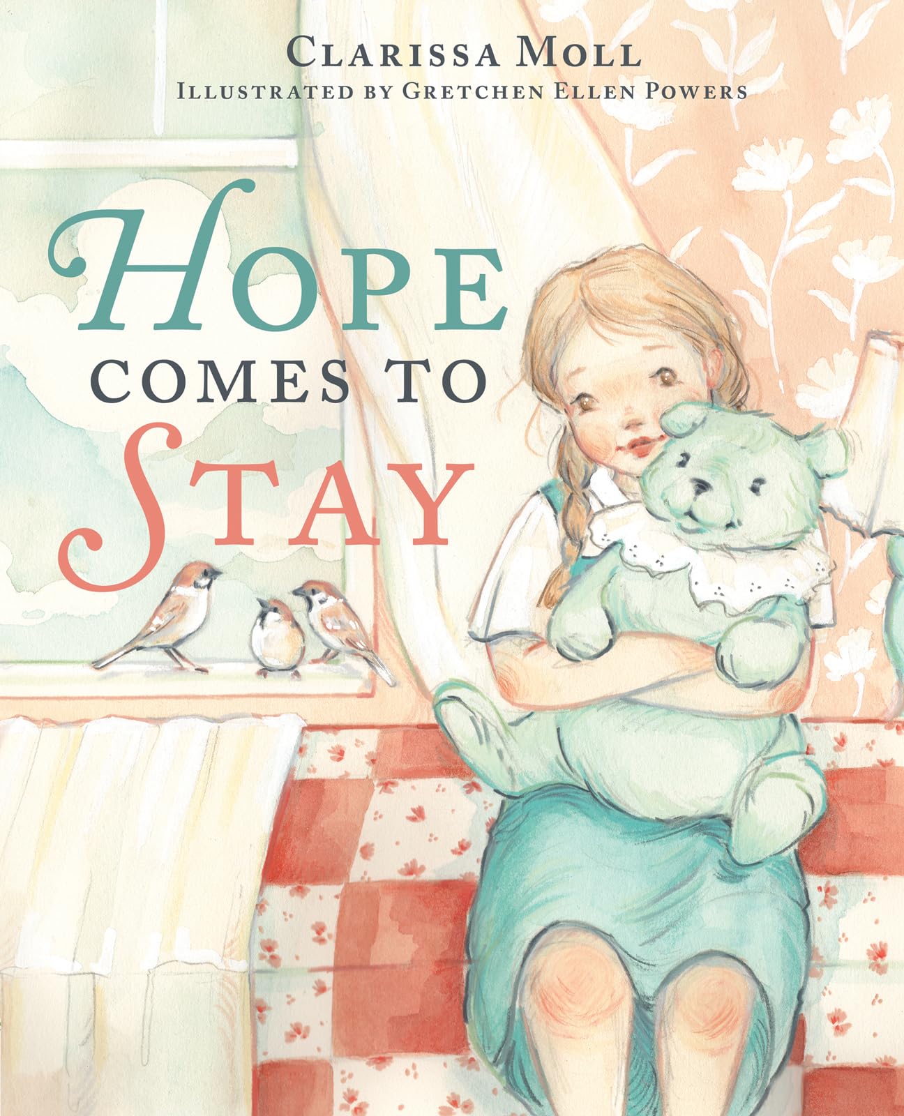 Hope Comes to Stay: A Gentle Story about Grief, Loss, and the Love that Lasts 9780736989534