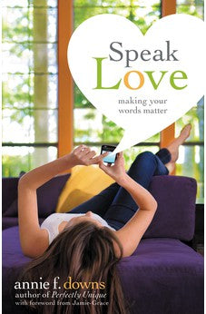 Speak Love: Making Your Words Matter 9780310742876