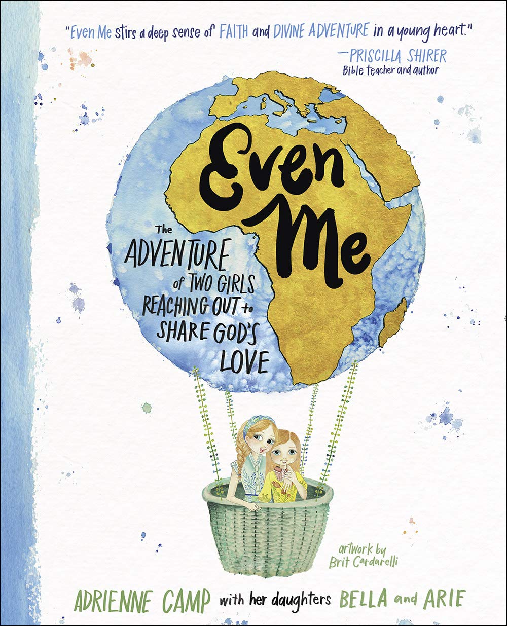 Even Me: The Adventure of Two Girls Reaching Out to Share God?s Love 9780736979283